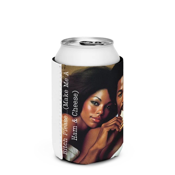 Bitch Please.. (Make me a Ham & Cheese) Coozie product image (3)