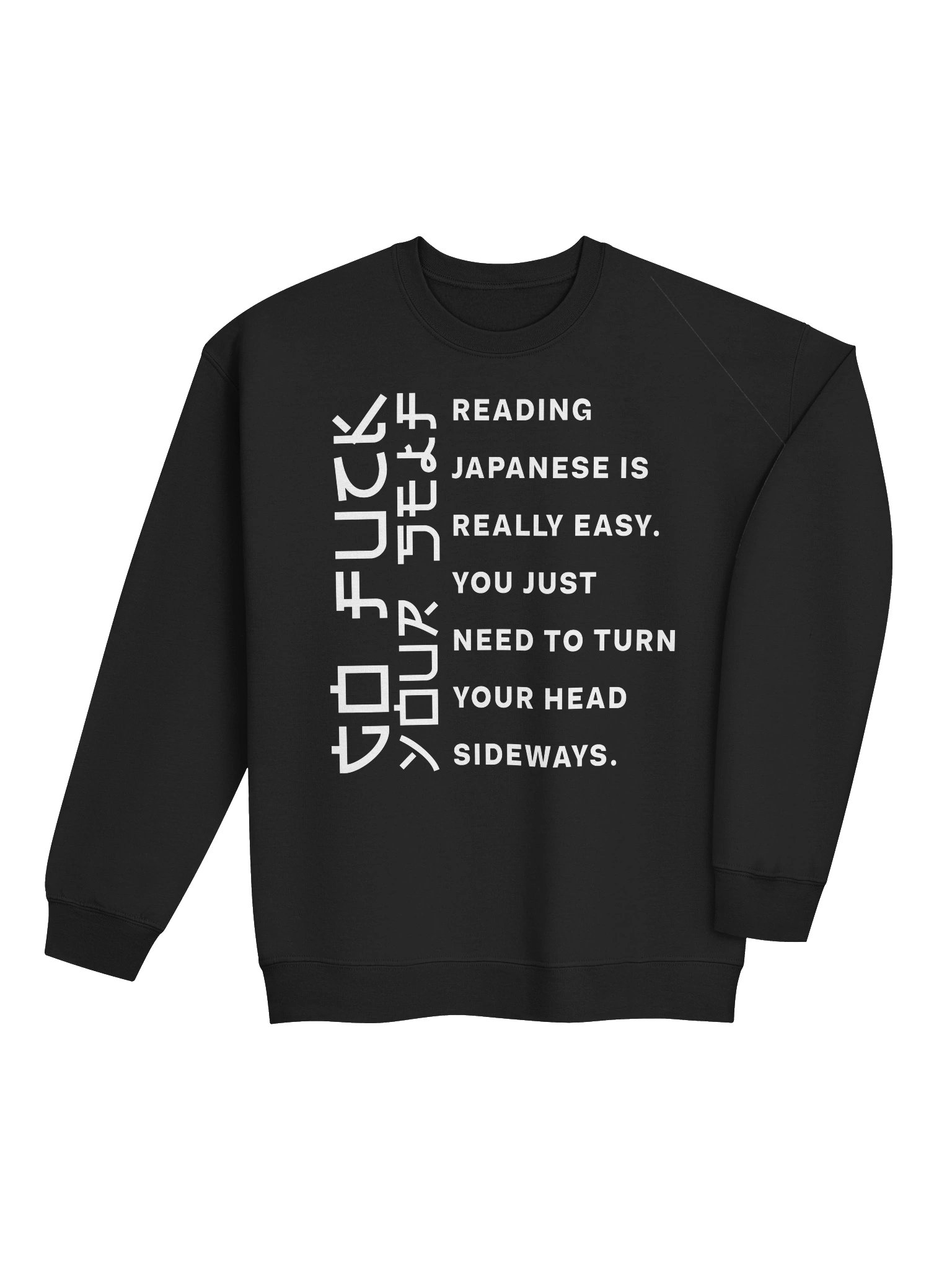 Reading Japanese Is Really Easy You Just Need To Turn Your Head Sideways Sweatshirt product image (29)