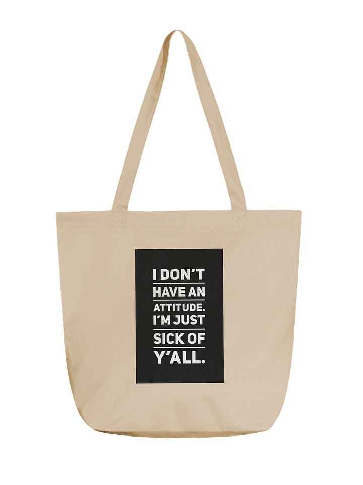 I Don't Have an Attitude Tote product image (1)