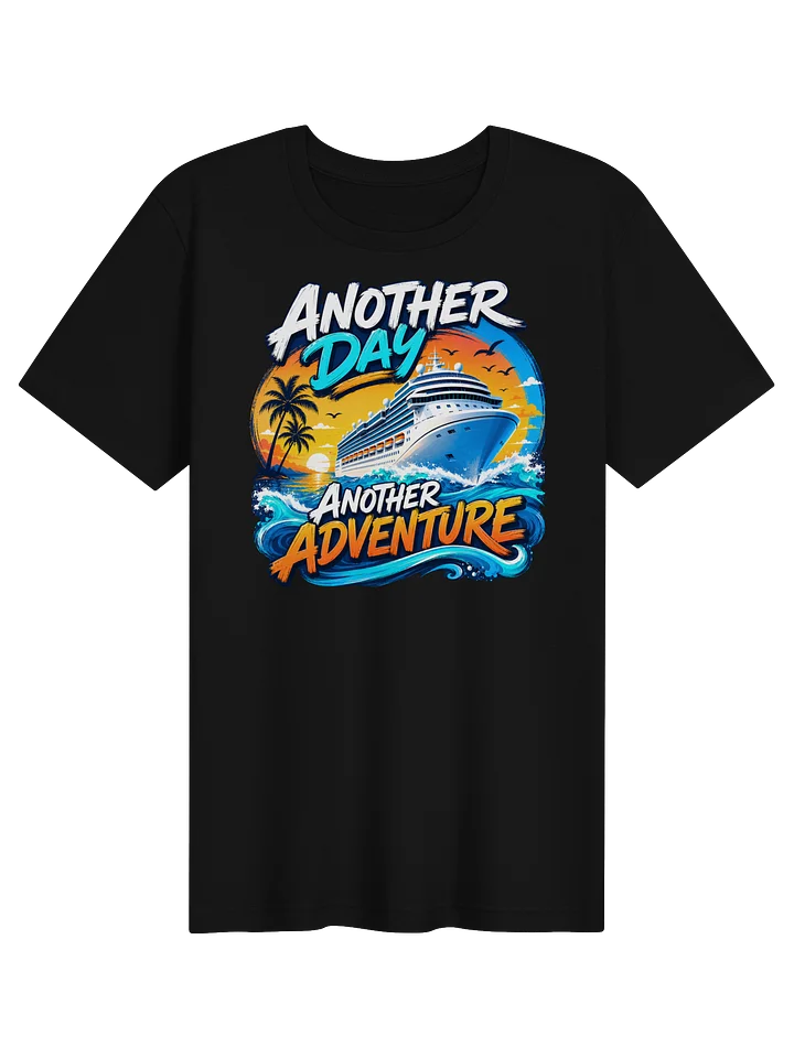 Another Day, Another Adventure Cruise T-Shirt product image (1)
