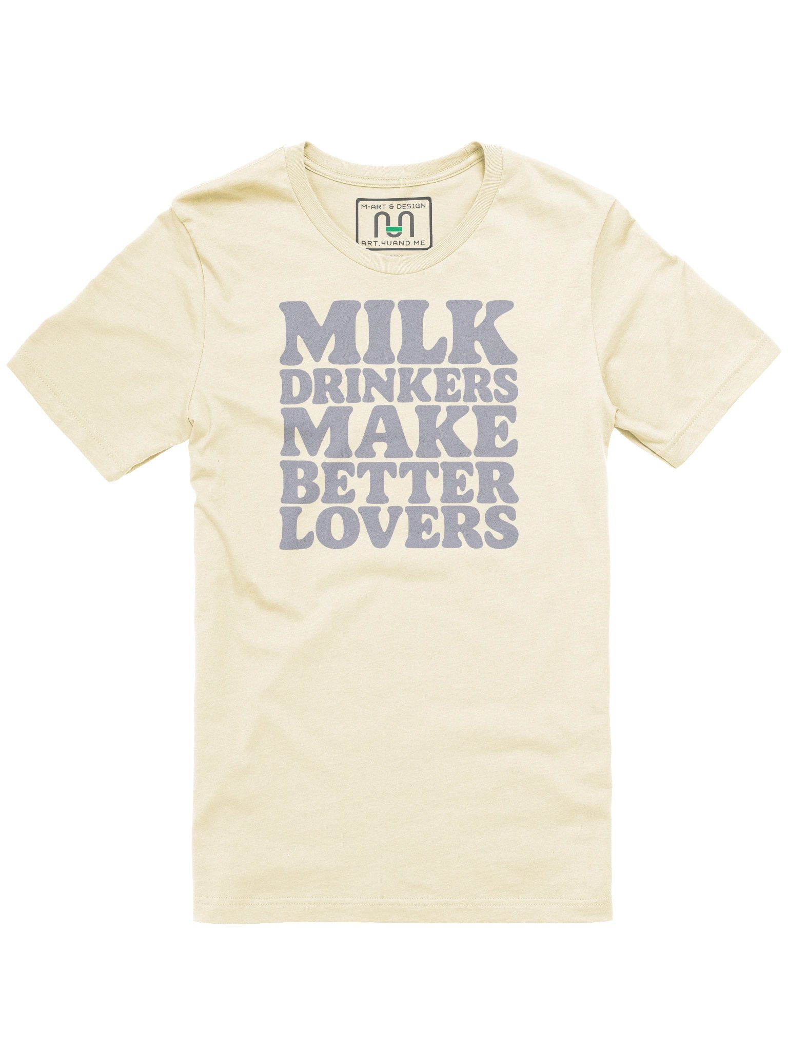 Milk Drinkers Make Better Lovers Tee no.1– Exclusive M‑Art & Design Statement Wear product image (1)