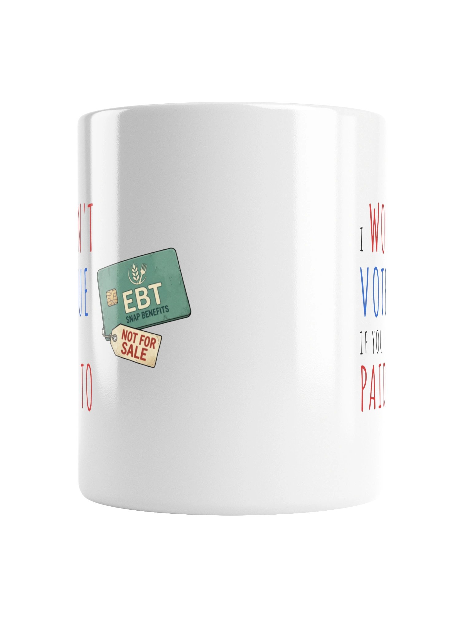 The Paid Me To Mug (SNAP Card) - White product image (3)