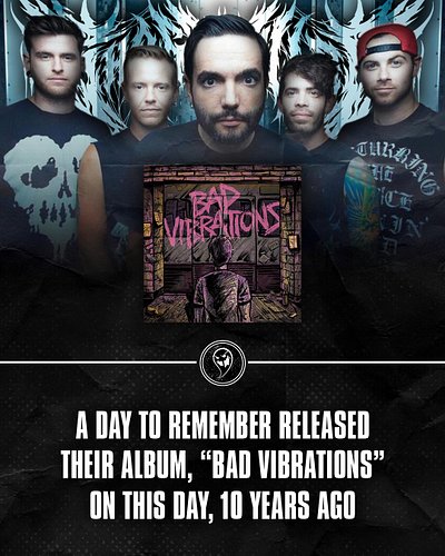 A Day to Remember released their album, Bad Vibrations, on this day 10 years ago. Including fan favorites like “Paranoia,” “B...