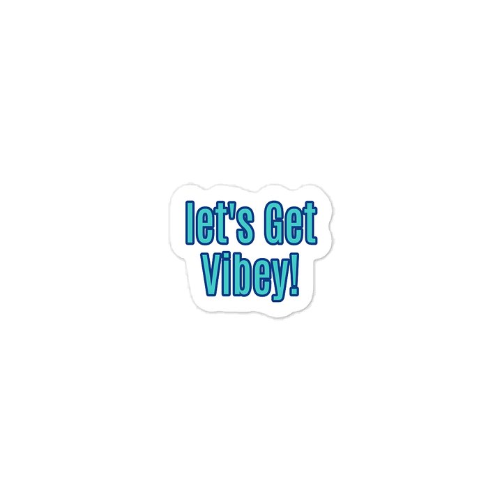 Let's Get Vibey! Sticker product image (1)