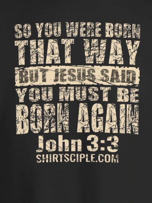 You Must Be Born Again T-Shirt product image (5)