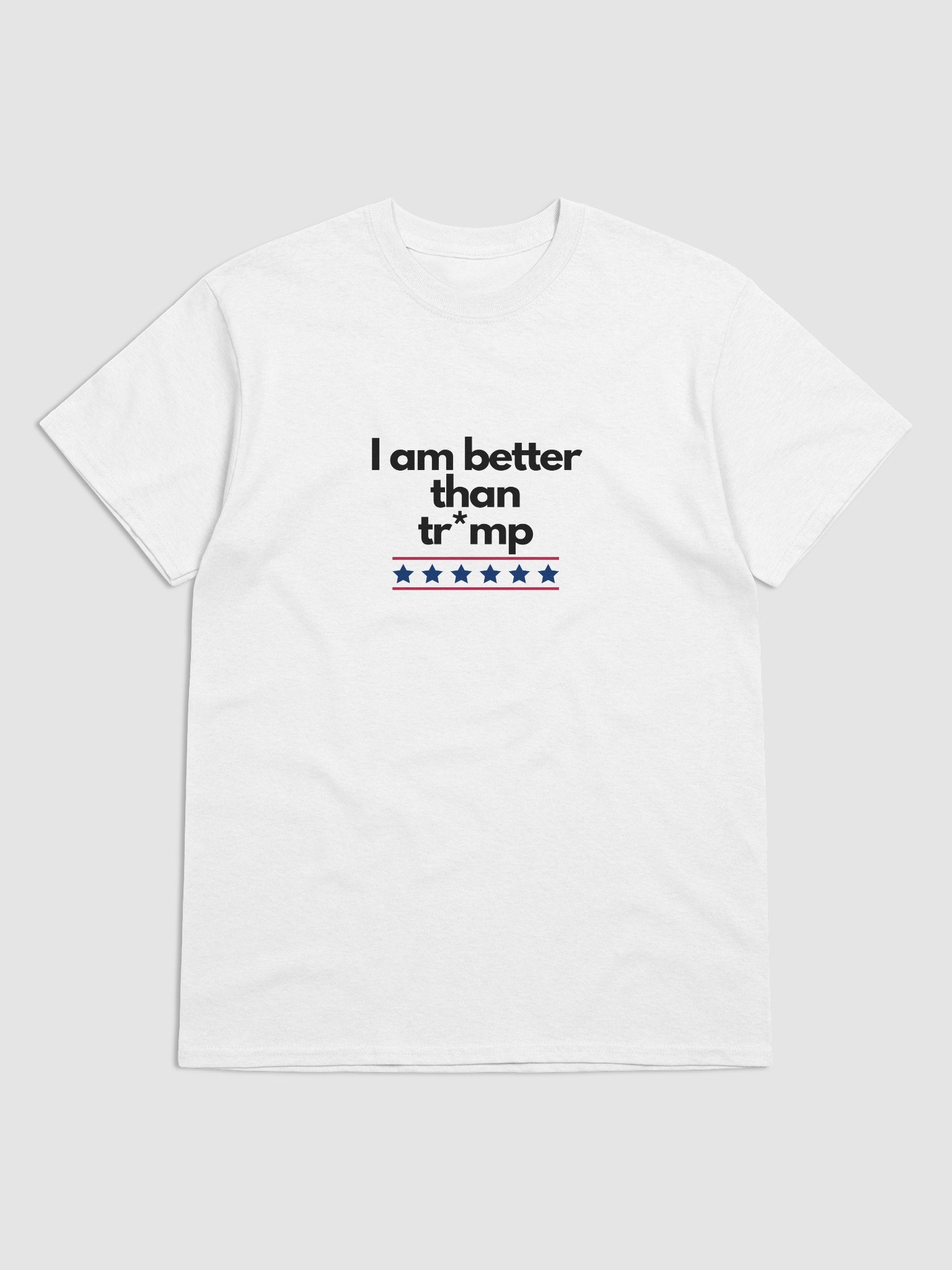 I Am Better Than Tr*mp product image (1)