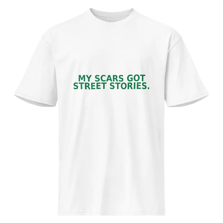 My Scars Got Street Stories White Tee product image (1)