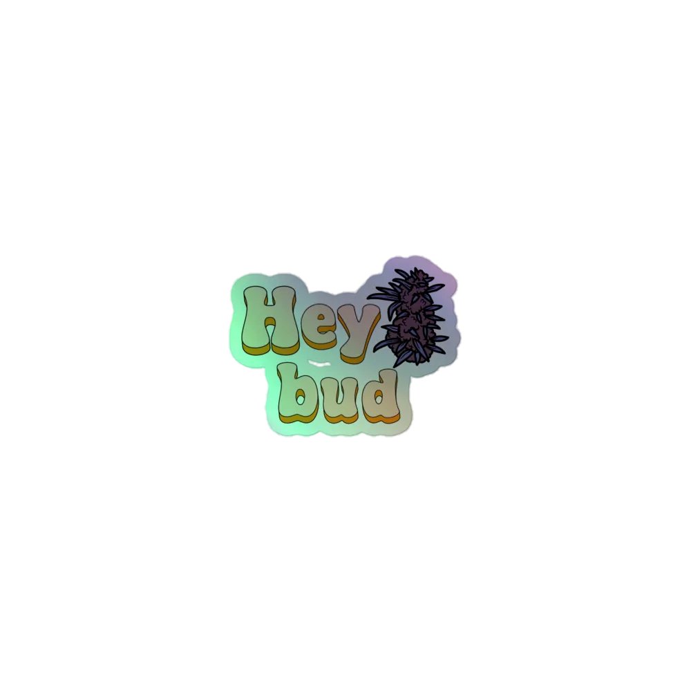 Hey Bud Holo Sticker product image (1)