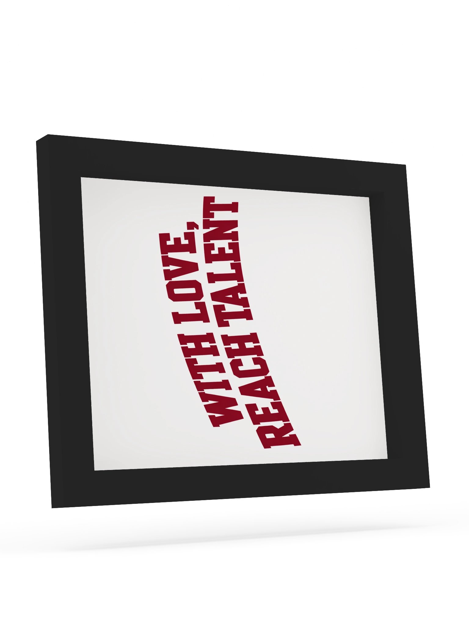 With Love, Reach Talent Framed Poster product image (84)