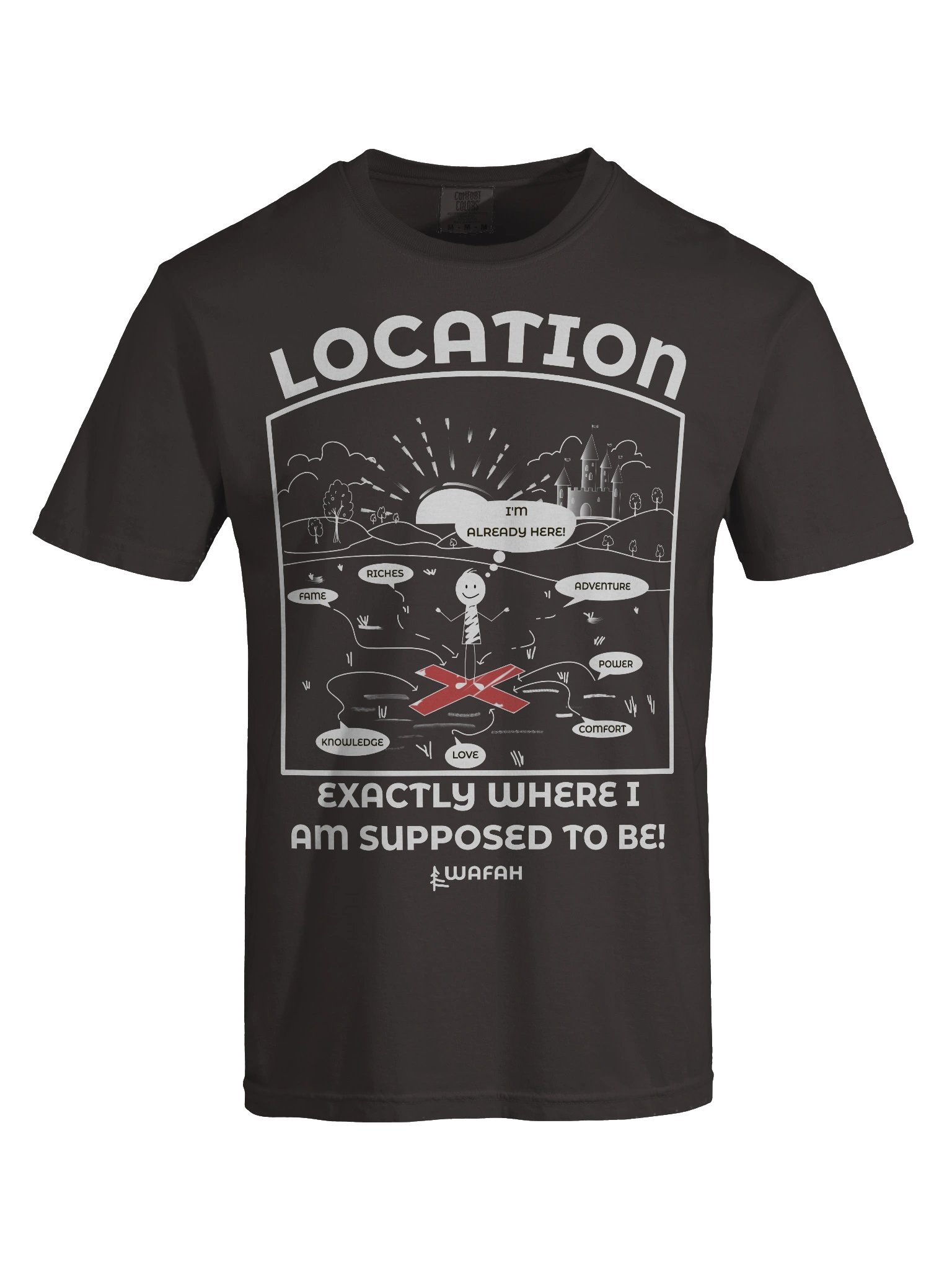 LOCATION — I'm ALREADY HERE! Graphic Tee product image (32)