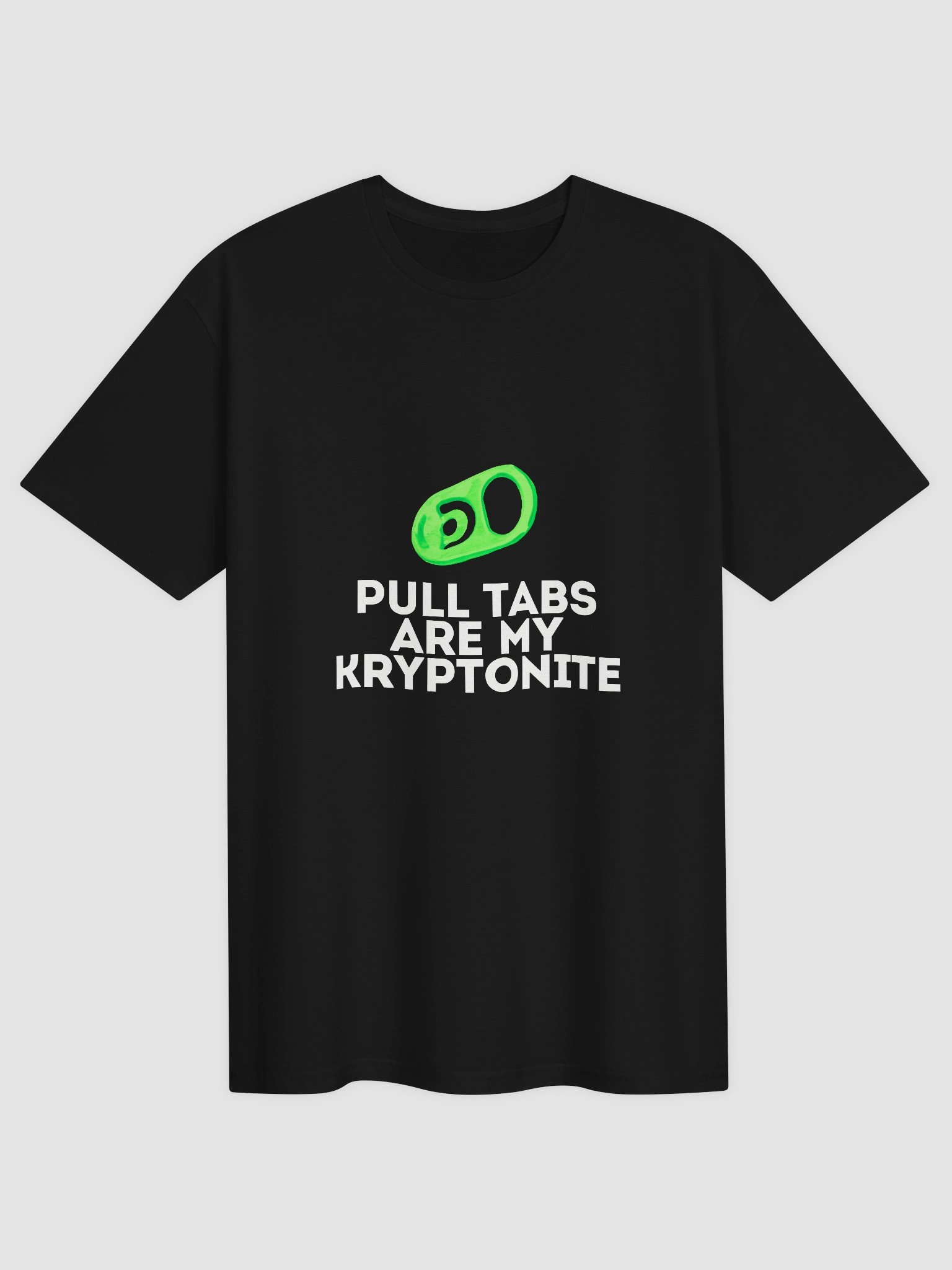 Pull Tabs Are My Kryptonite T Shirt product image (1)