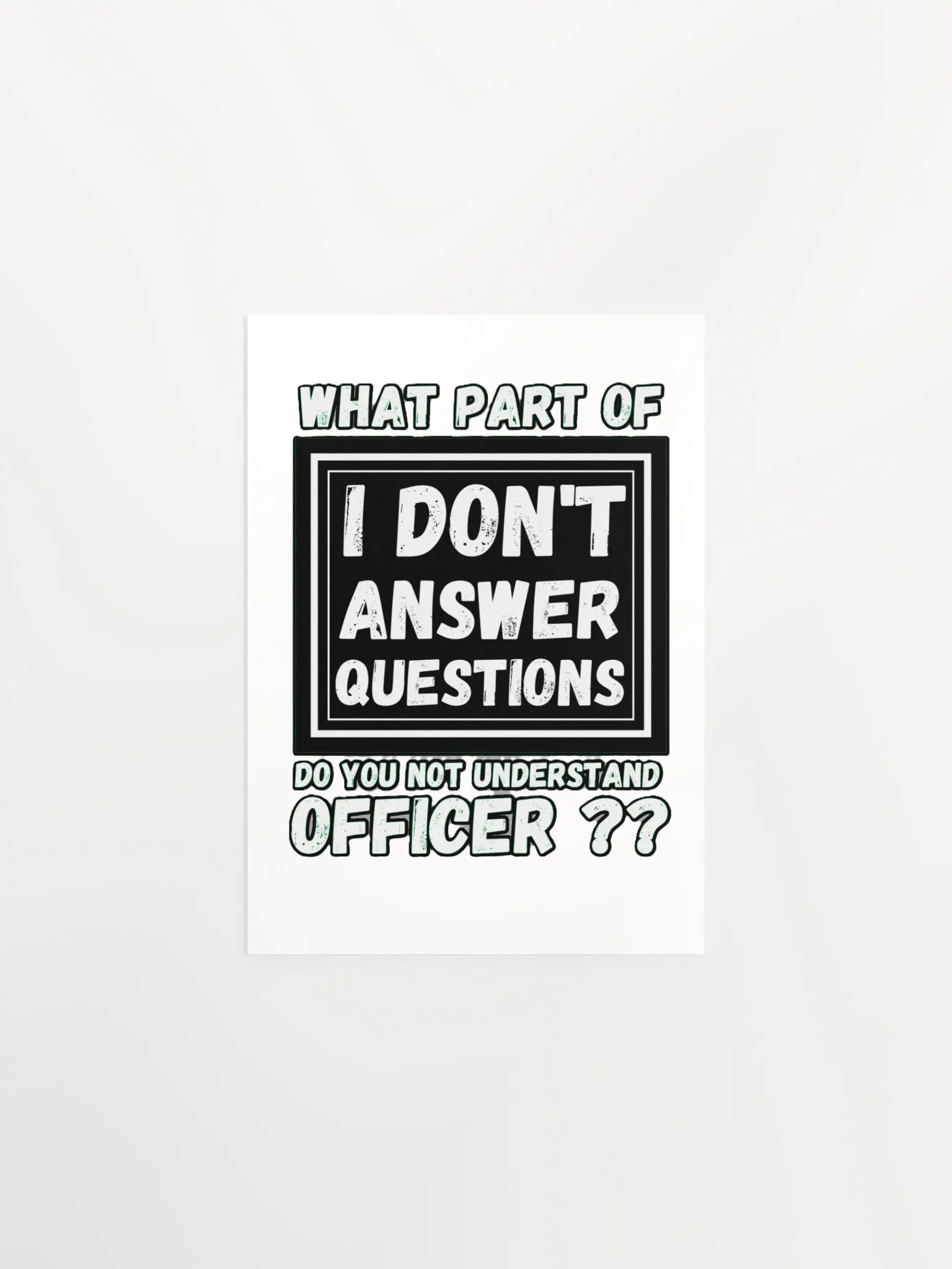 I DON'T ANSWER QUESTIONS product image (2)