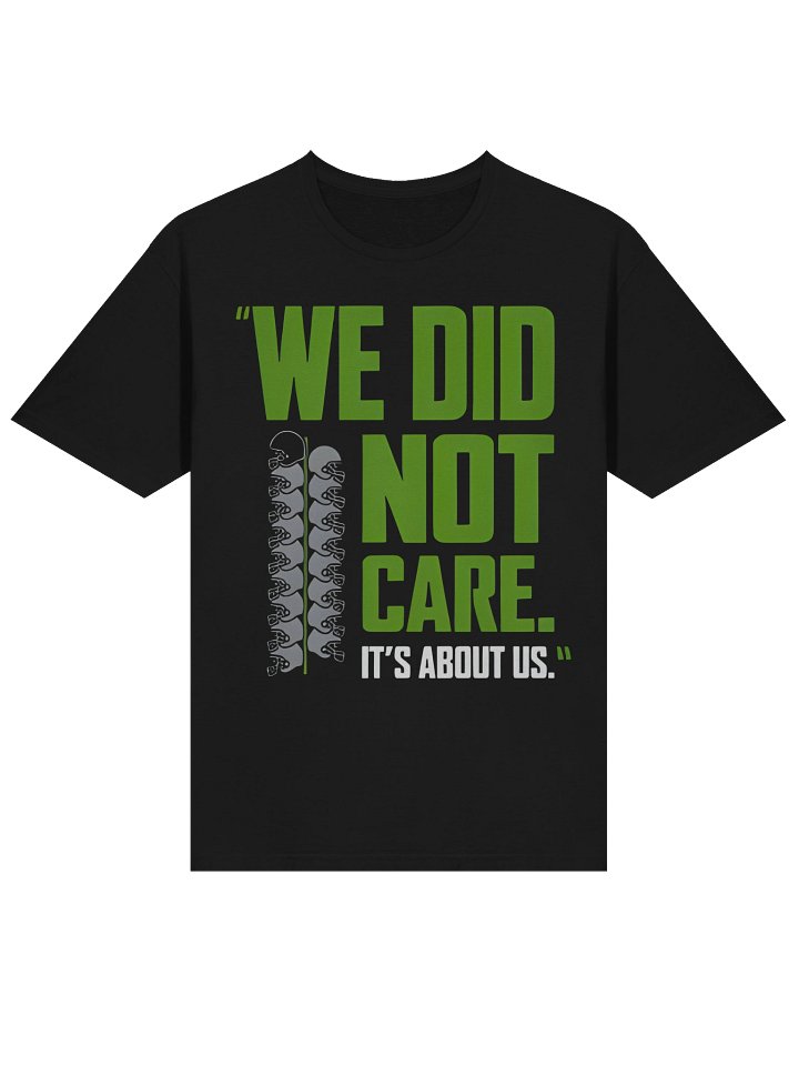 We Did Not Care It’s About Us Shirt product image (2)