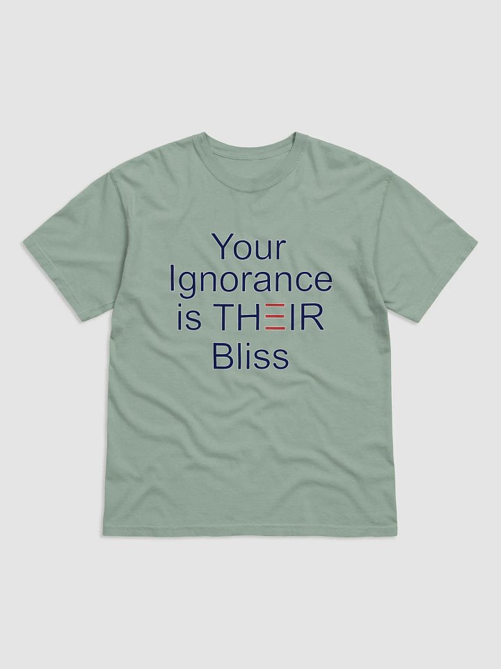 Your Ignorance is Their Bliss product image (1)