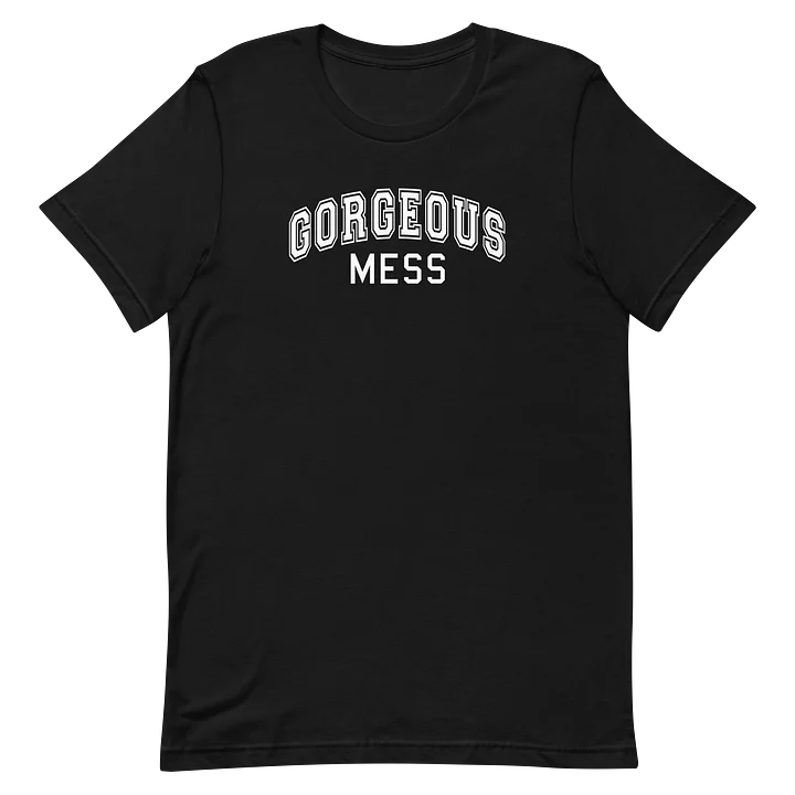 Gorgeous Mess T-Shirt product image (1)