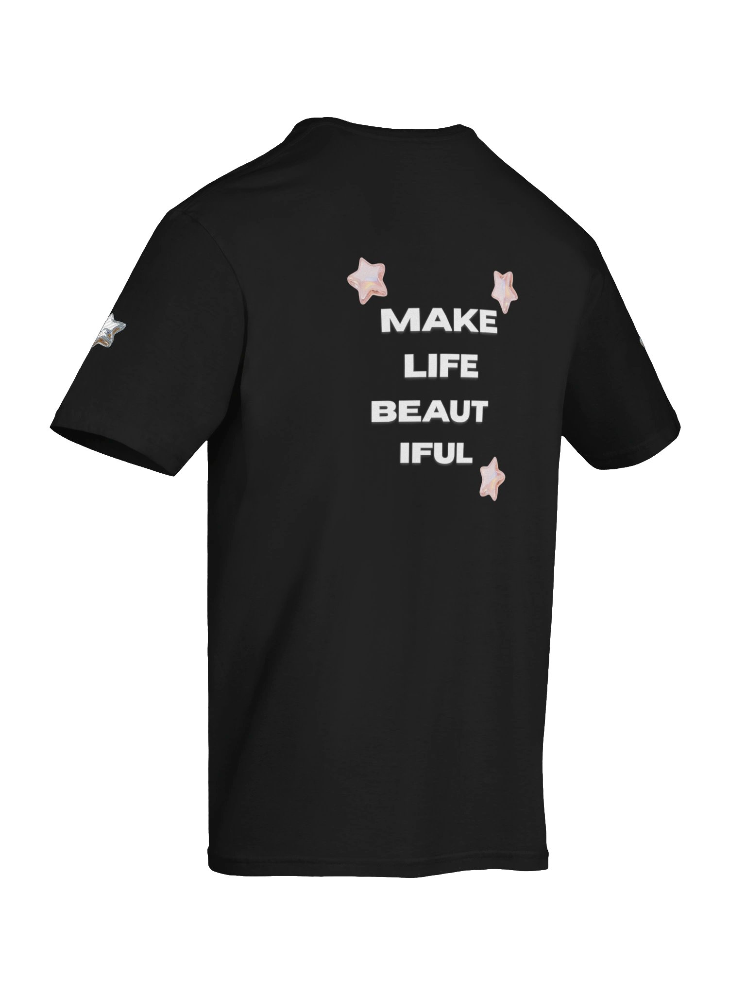 MAKE LIFE BEAUTIFUL T-Shirt product image (8)