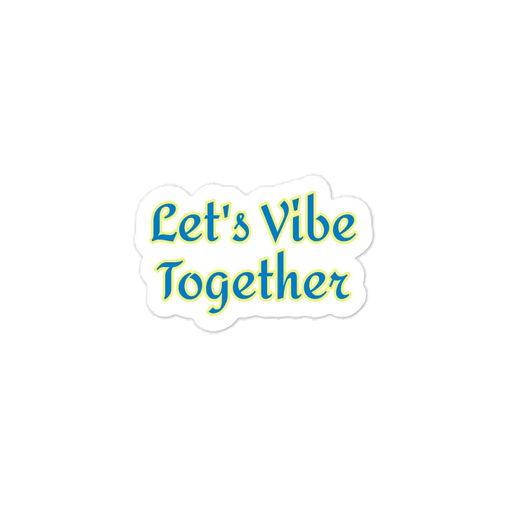 Let's Vibe Together Sticker product image (1)