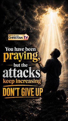 You have been praying, but the spiritual attacks keep increasing. Do not give up. Sometimes the enemy increases pressure beca...