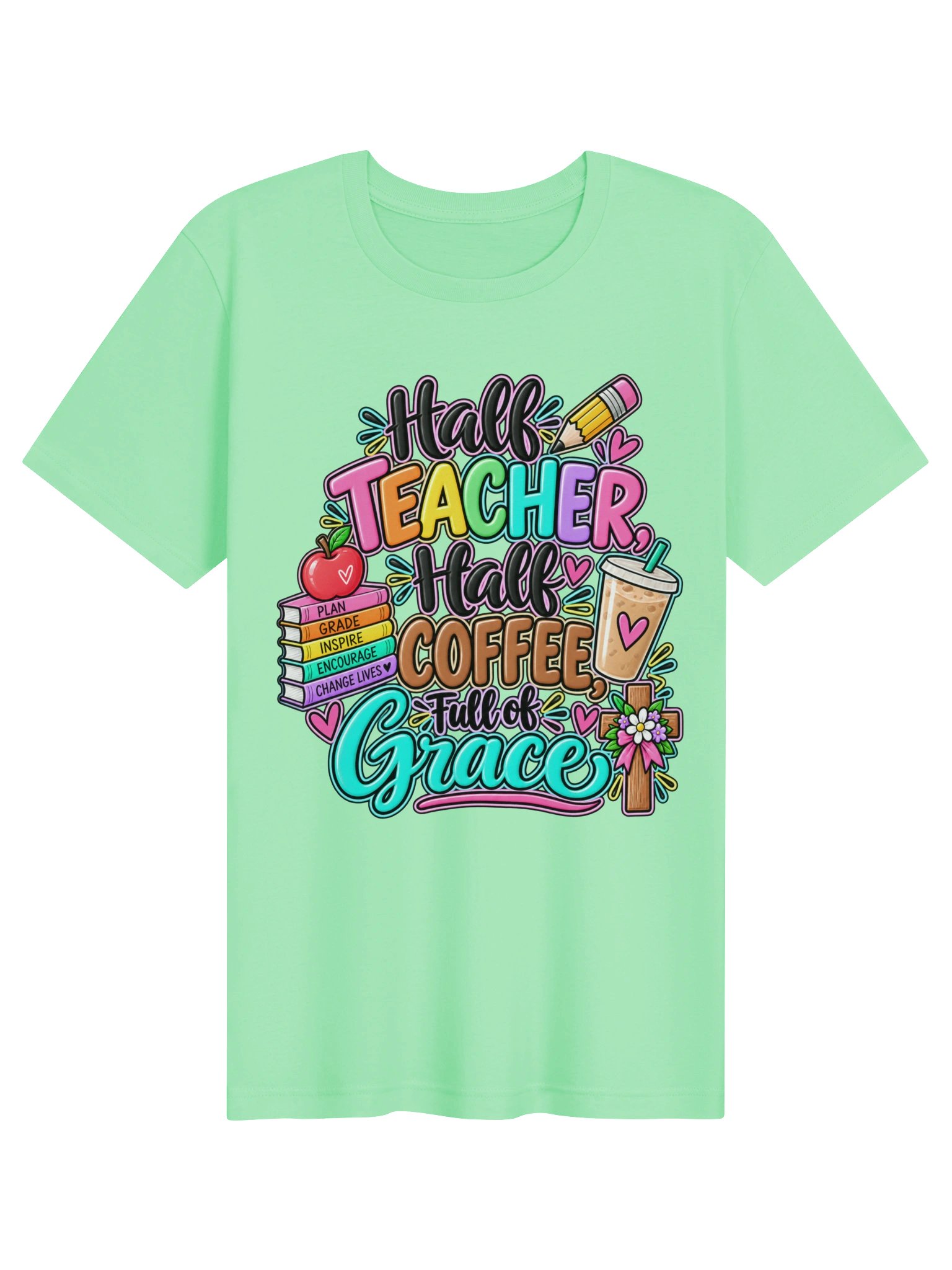 Half Teacher, Half Coffee, Full of Grace Tee | 2 Corinthians 12:9 product image (1)