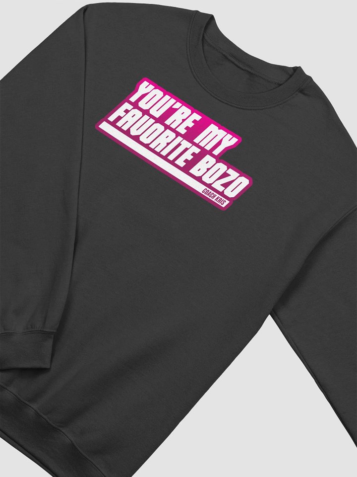 You're my favorite BOZO Pink crewneck product image (2)