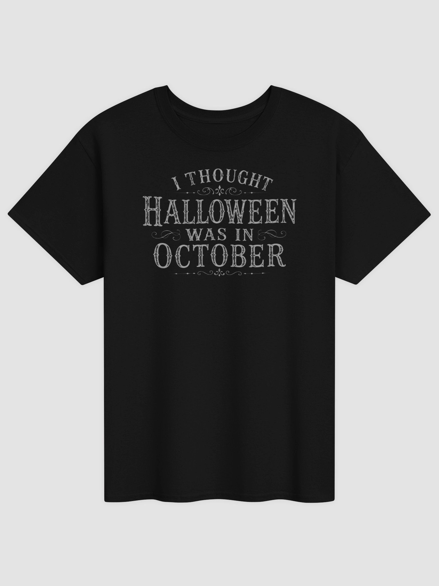 I THOUGHT HALLOWEEN WAS IN OCTOBER, Grey Font, Unisex Cotton Heavyweight T-Shirt product image (1)