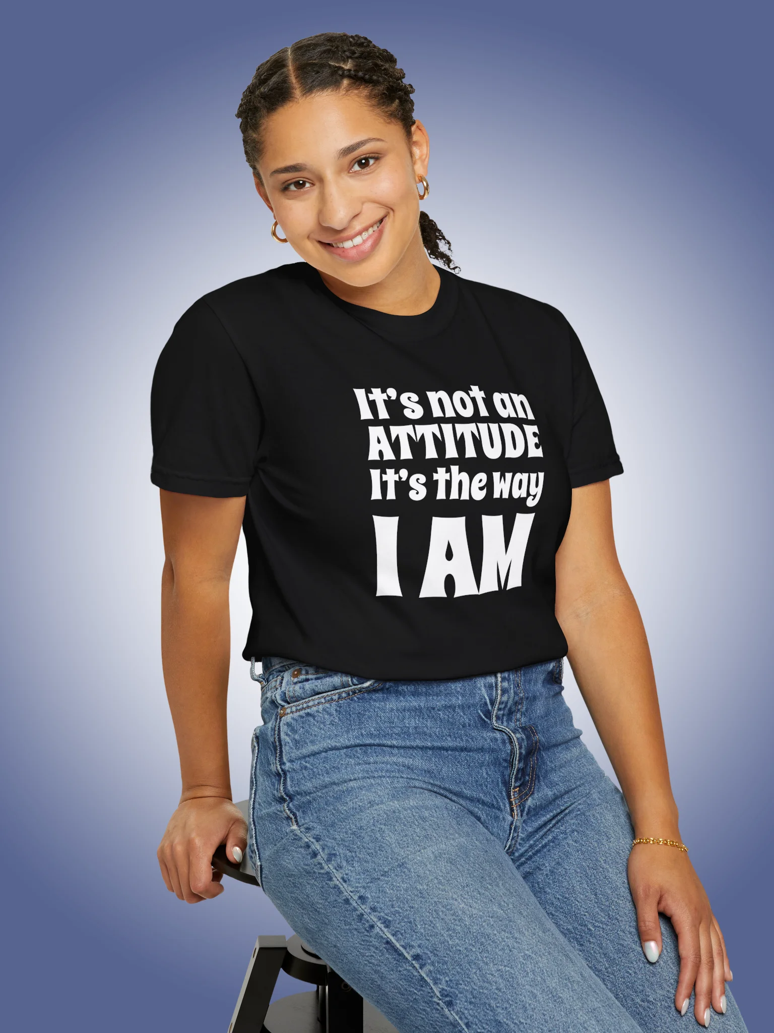 It's Not An Attitude, It's The Way I Am product image (1)