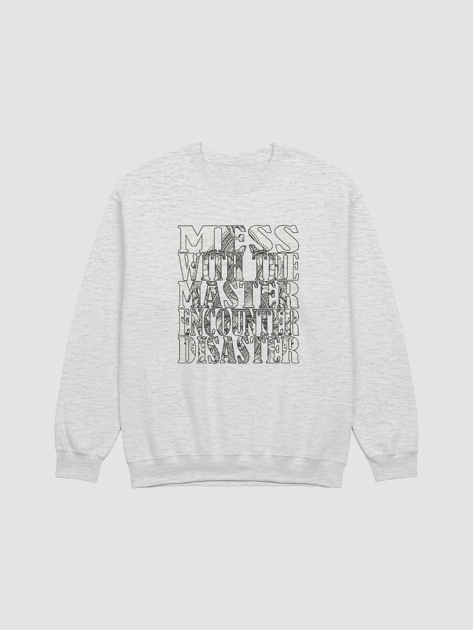 Mess With The Master, Encounter Disaster - Gildan Classic Crewneck Sweatshirt product image (2)