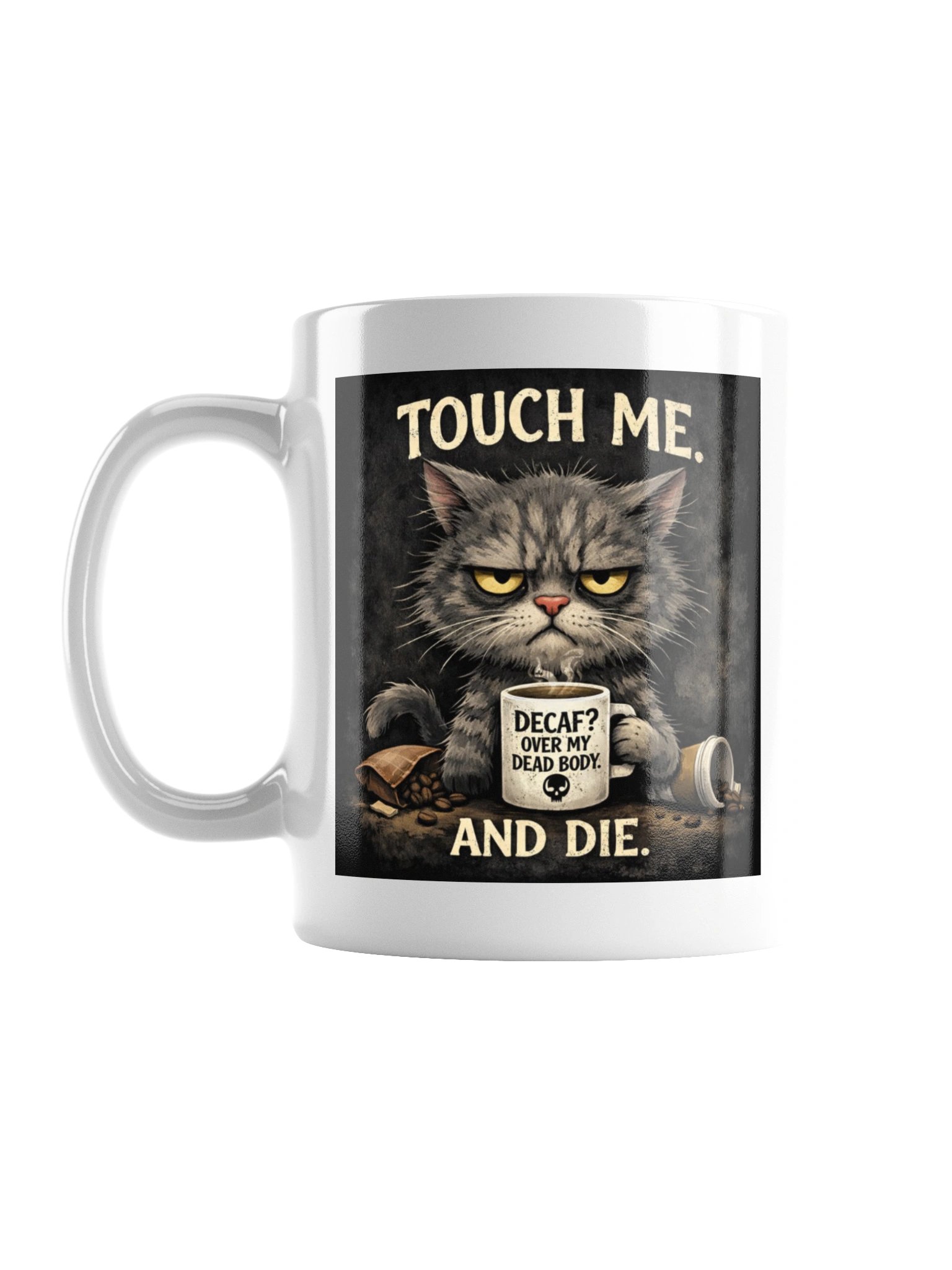 Touch Me. And Die. Sarcastic Cat Mug | Decaf Coffee Cat Cup product image (1)