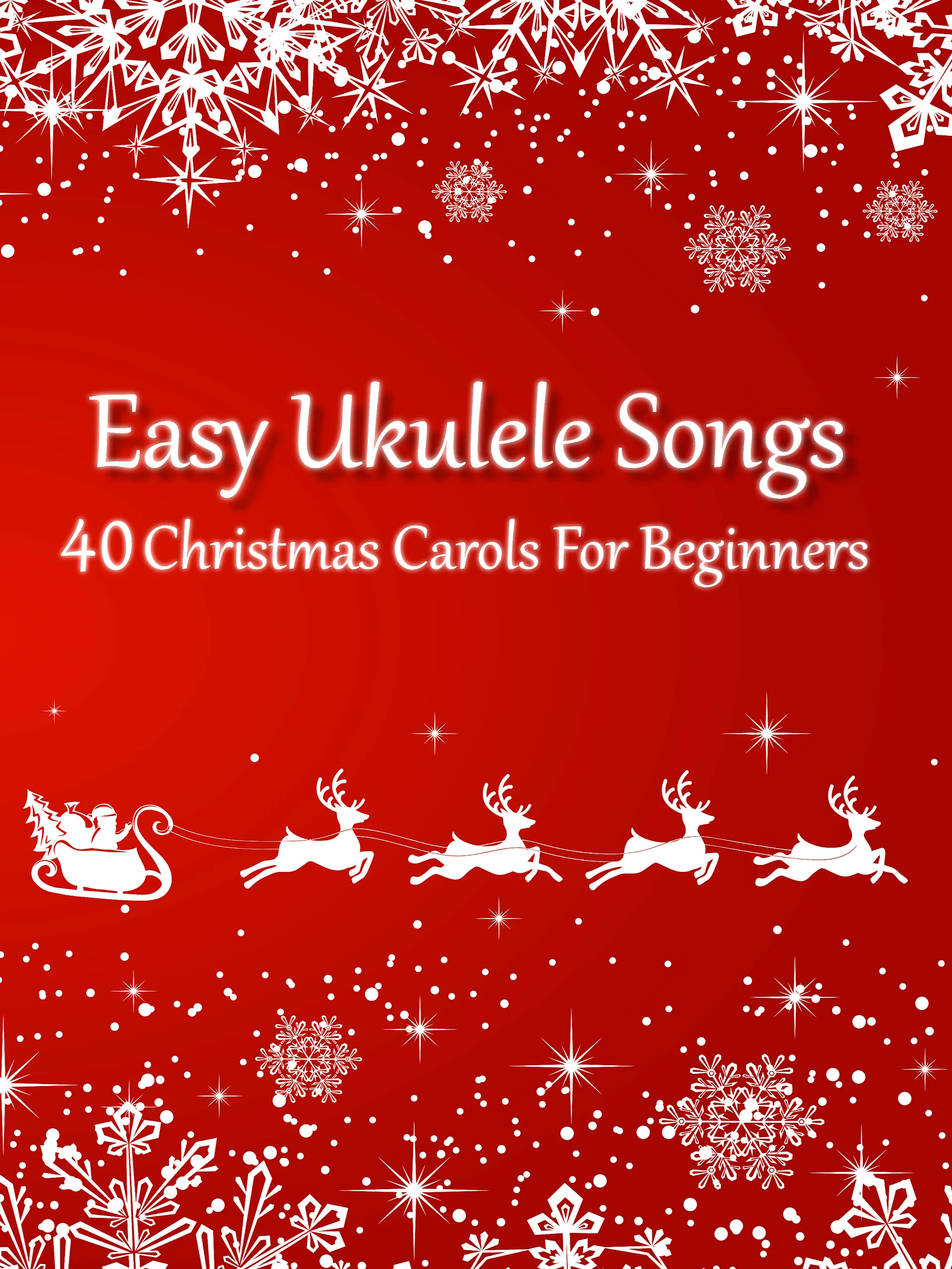 Easy Ukulele Songs: 40 Christmas Carols for Beginners with Sheet Music, Tabs, Chords, and Lyrics product image (1)