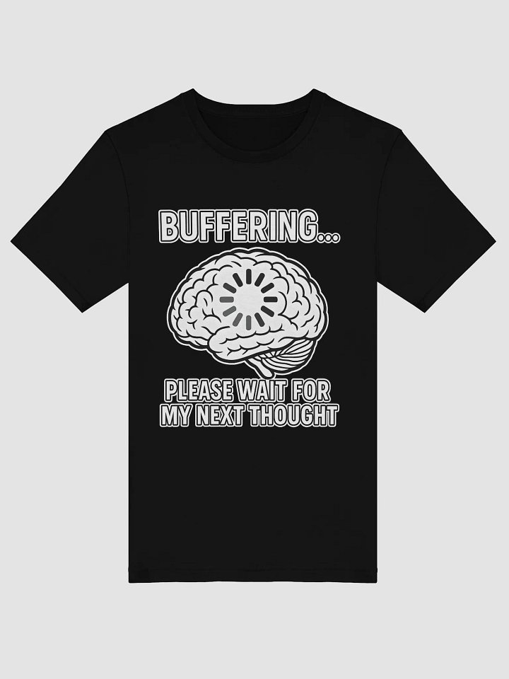 Buffering Brain Unisex T-Shirt product image (8)