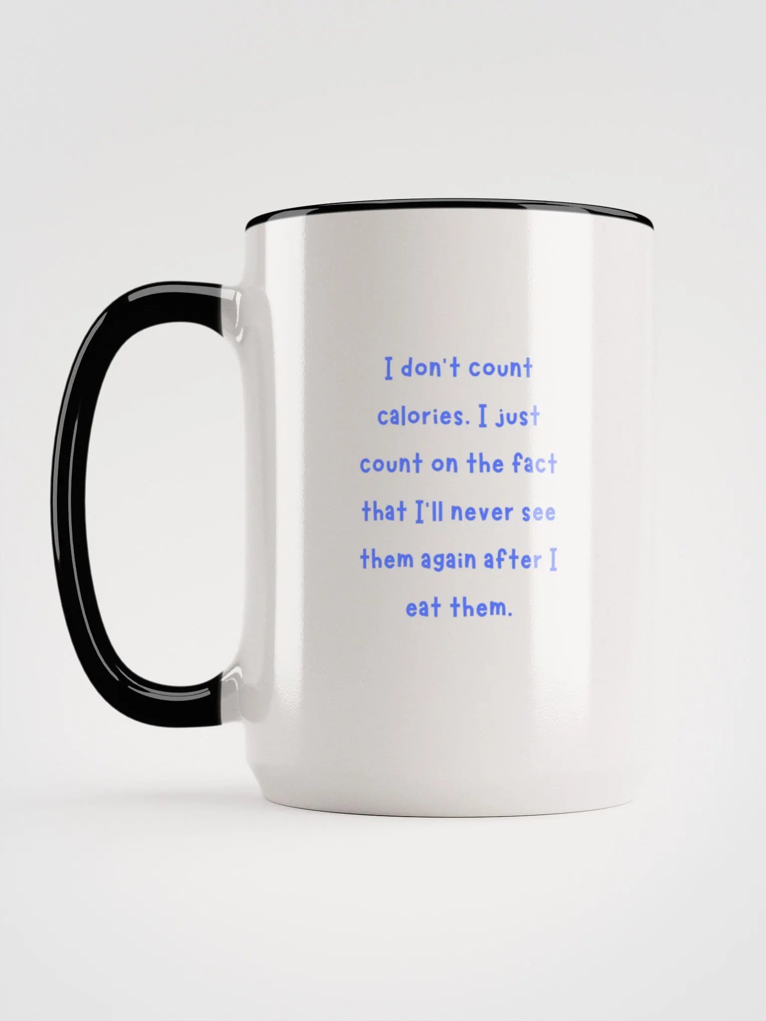 I Don't Count Calories Ceramic Mug product image (2)