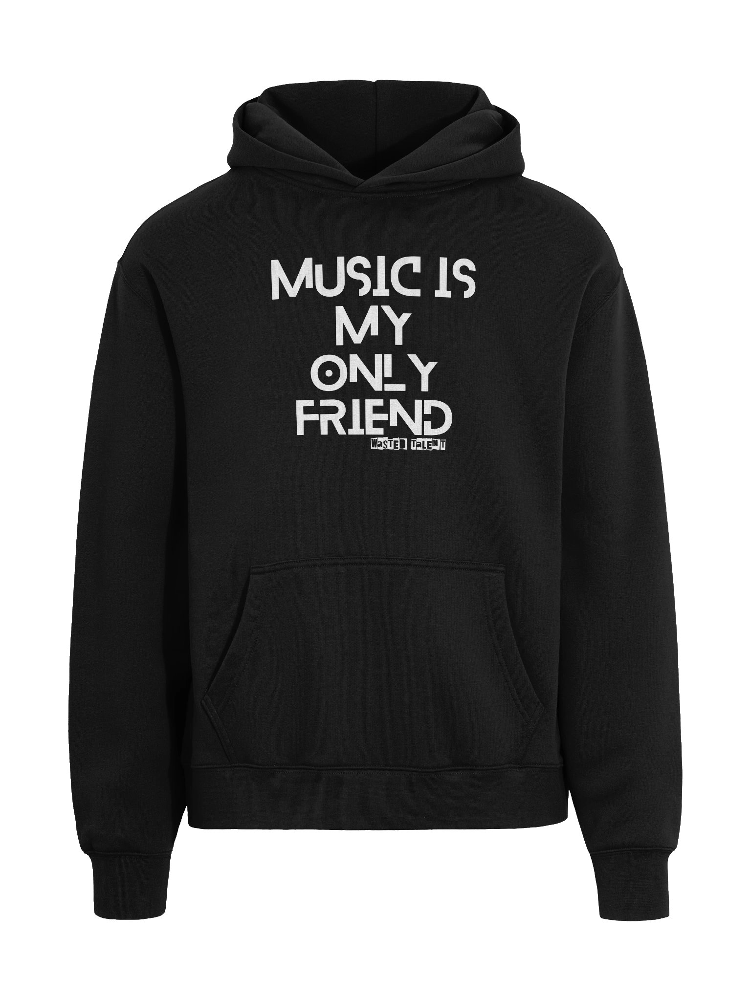 WASTED TALENT PREMIUM HOODIE MUSIC IS MY ONLY FRIEND product image (3)