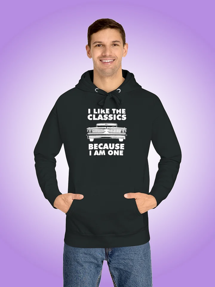 I Like The Classics Because I Am One product image (1)