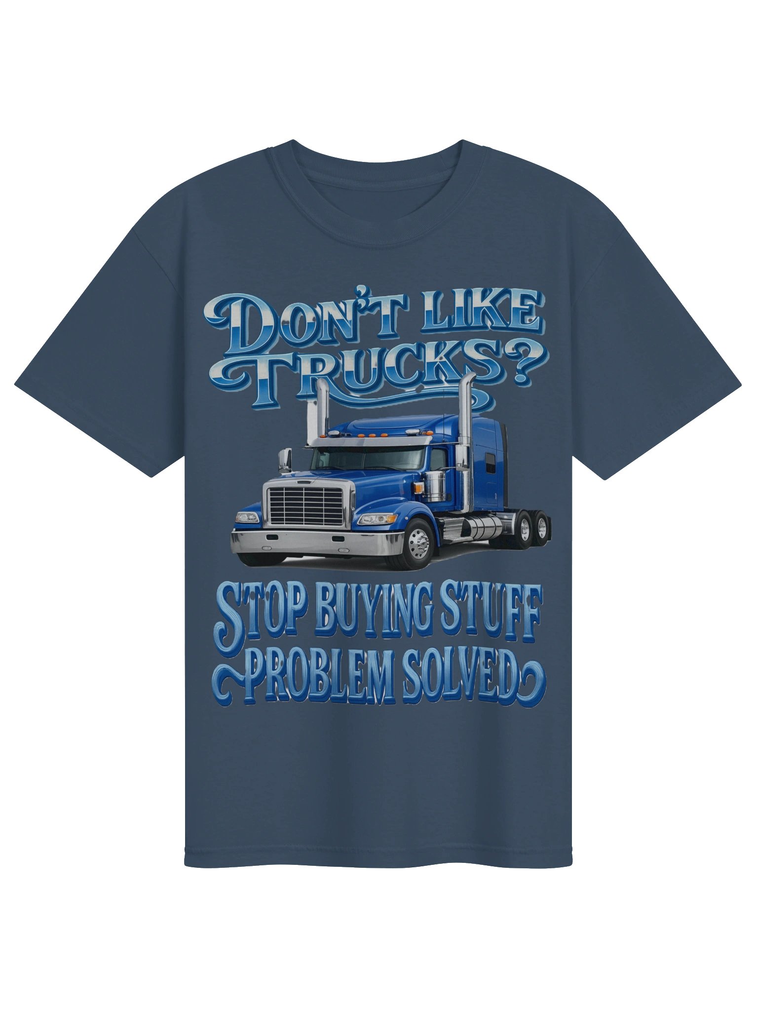 Don’t Like Trucks? Problem Solved Tee product image (33)