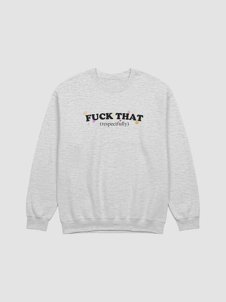 Fuck that respectfully Crewneck product image (1)