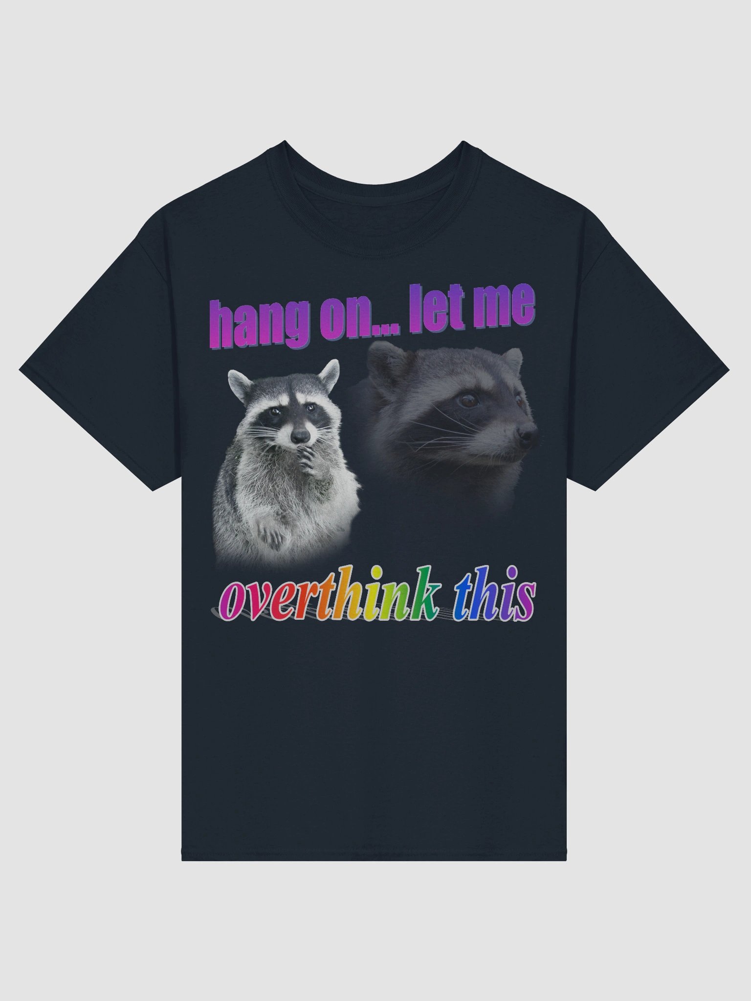 Let Me Overthink This Raccoon T-shirt product image (2)