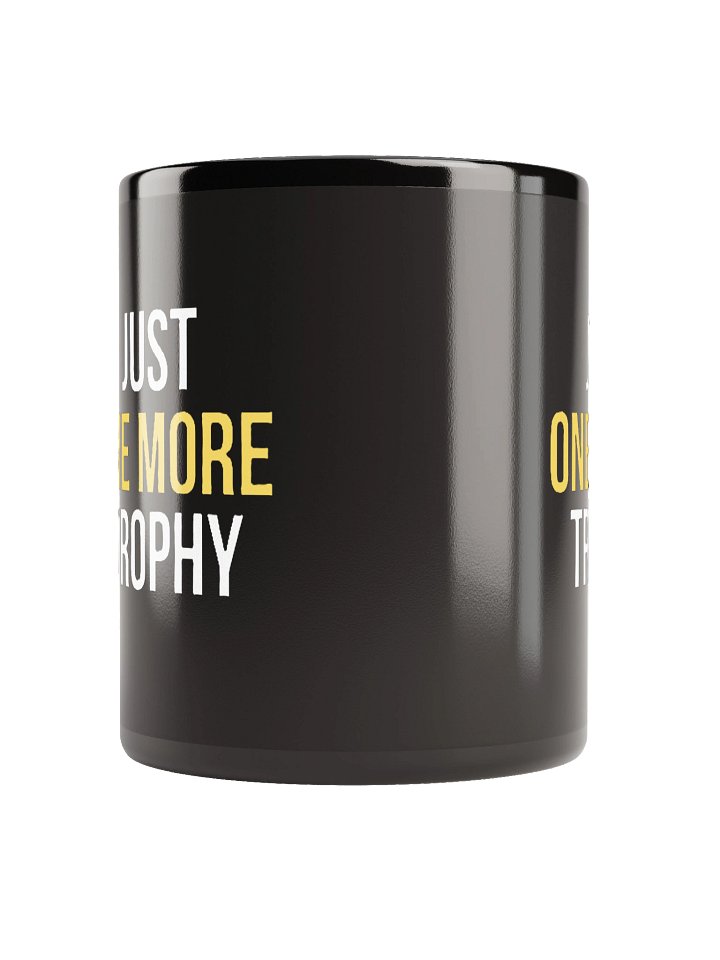 "Just One More Trophy" 11oz Mug product image (2)