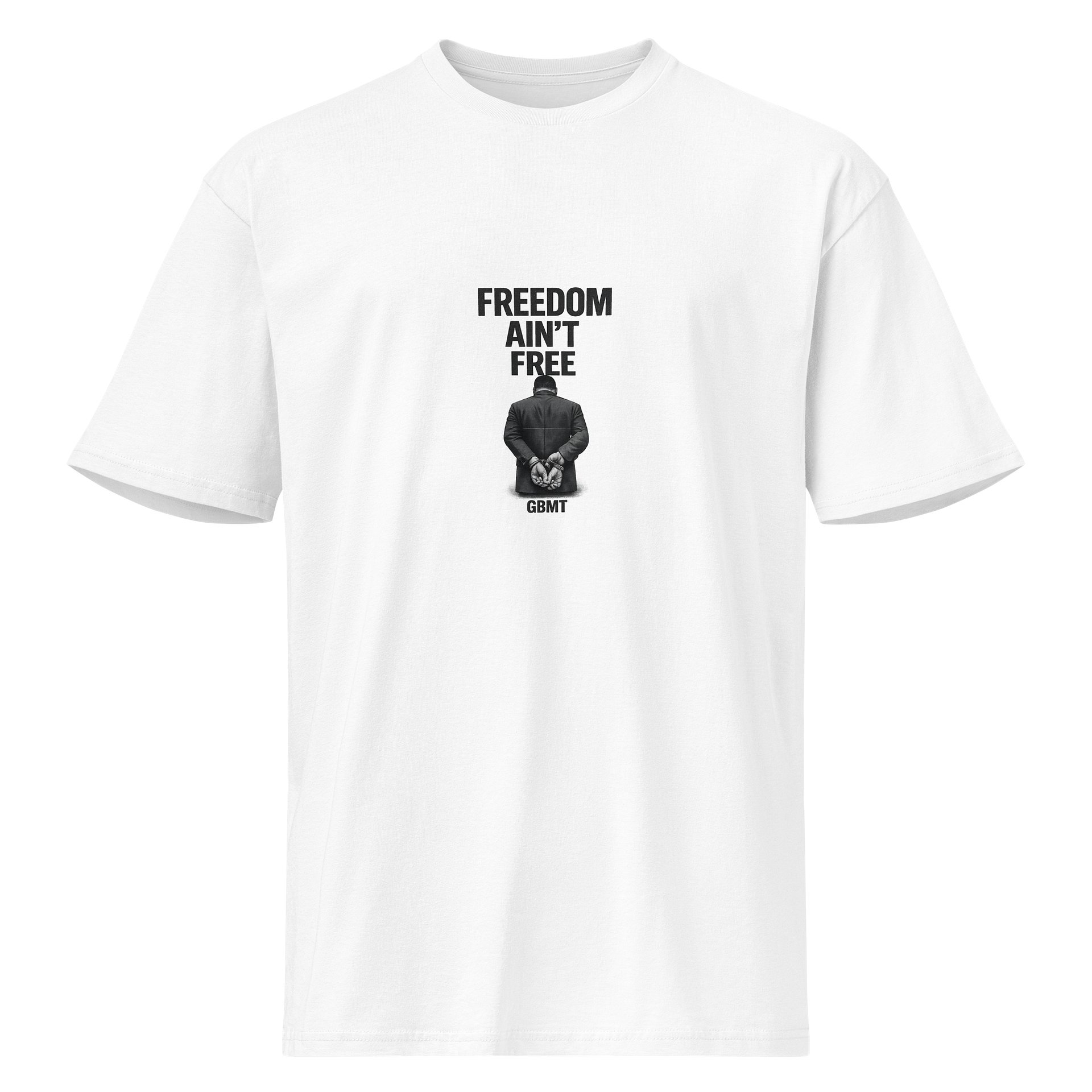 Freedom Ain’t Free T-Shirt – GBMT Statement Edition product image (1)