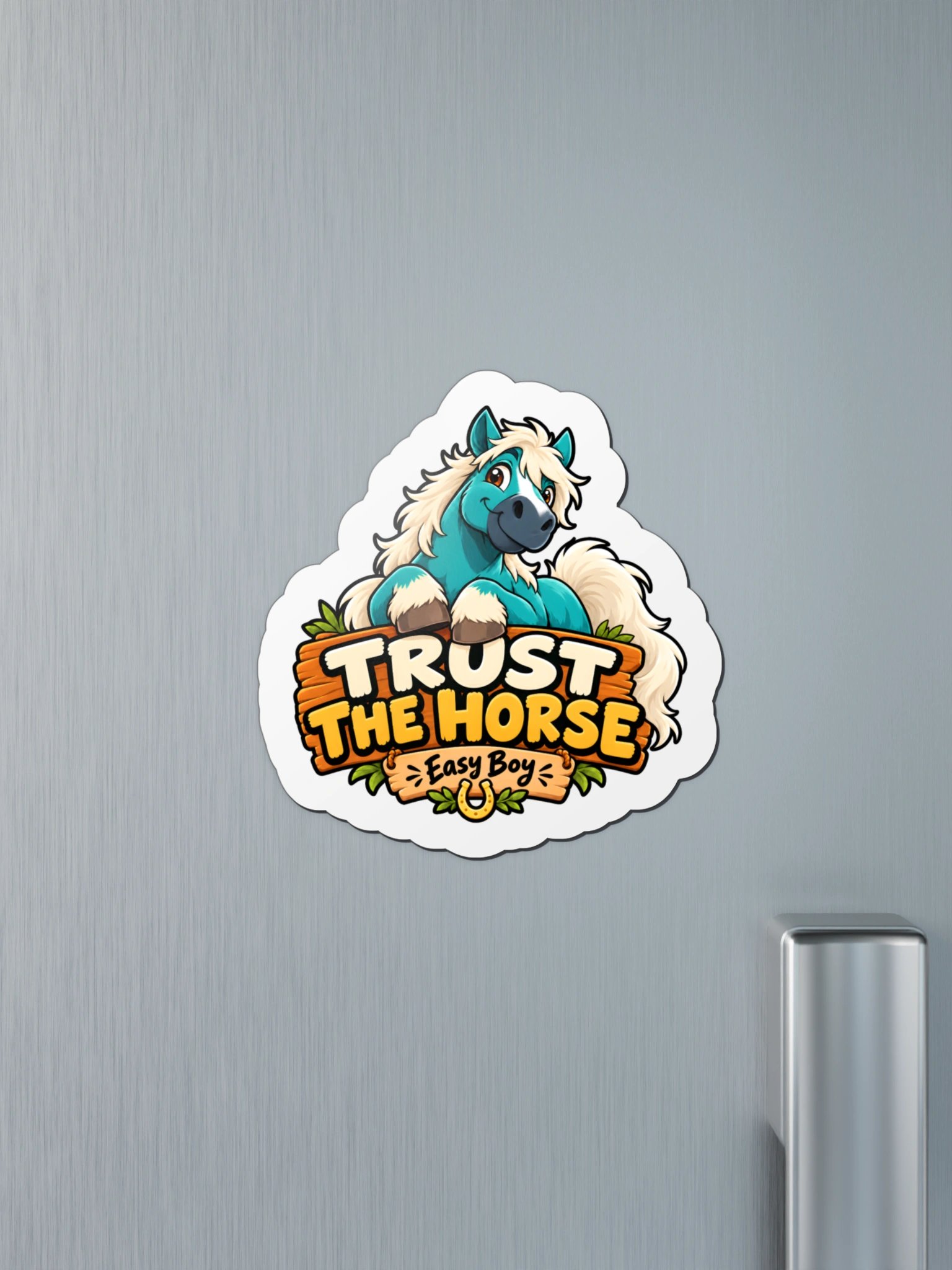 Trust the Horse: Easy Boy Magnet – 4" × 4" product image (4)