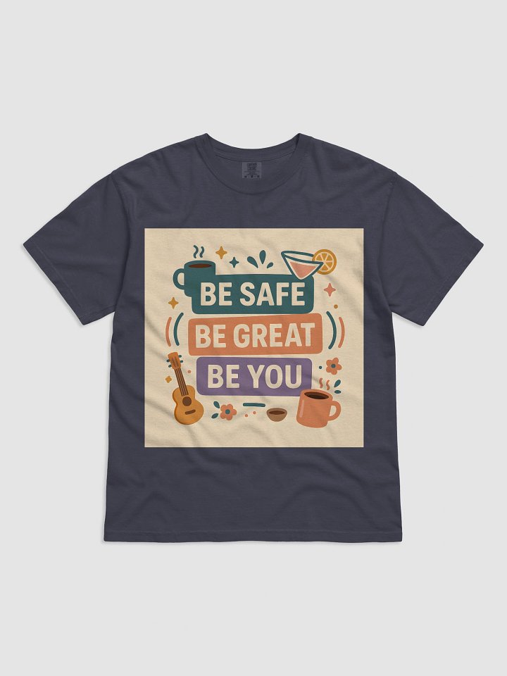 Be Safe, Be Great, Be You product image (1)
