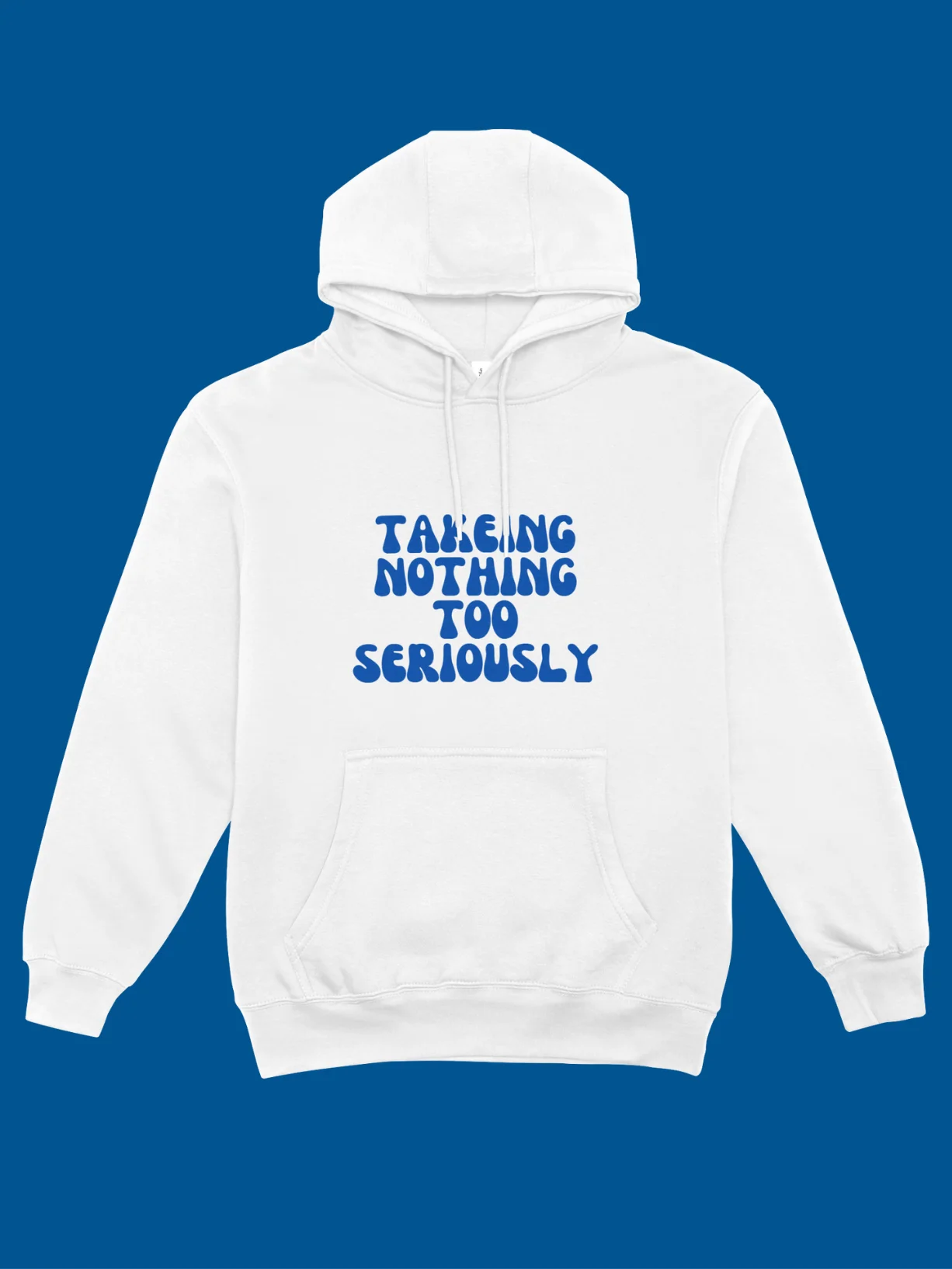 Take Nothing too Seriously Hoodie product image (1)