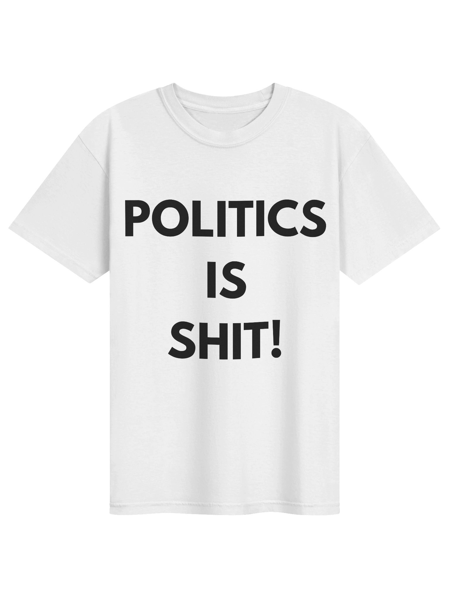 Politics is Shit! Tee