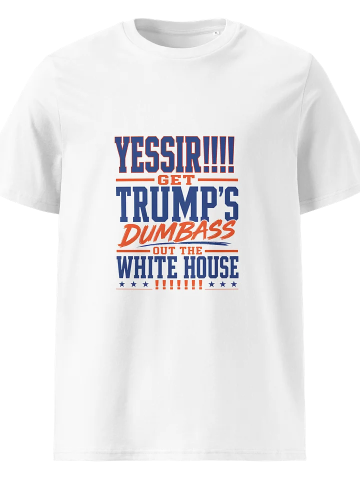 Yassir Get Trump’s Dumbass Out The White House Shirt product image (111)