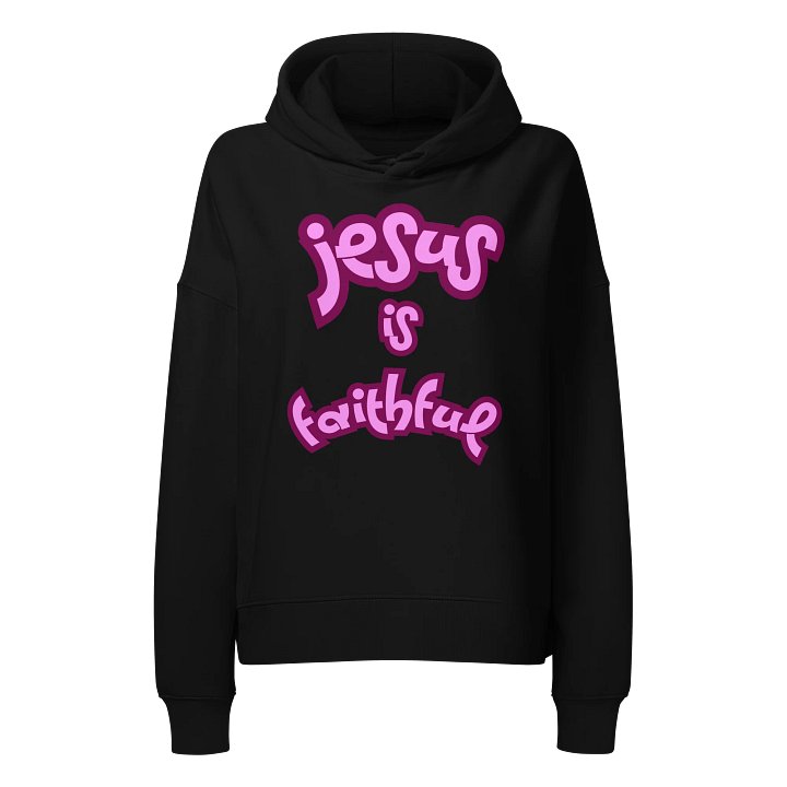 JESUS IS FAITHFUL Stanley/Stella Women's Organic Hoodie product image (1)