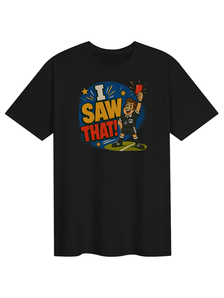 I Saw That! Soccer Red Card Tee product image (1)