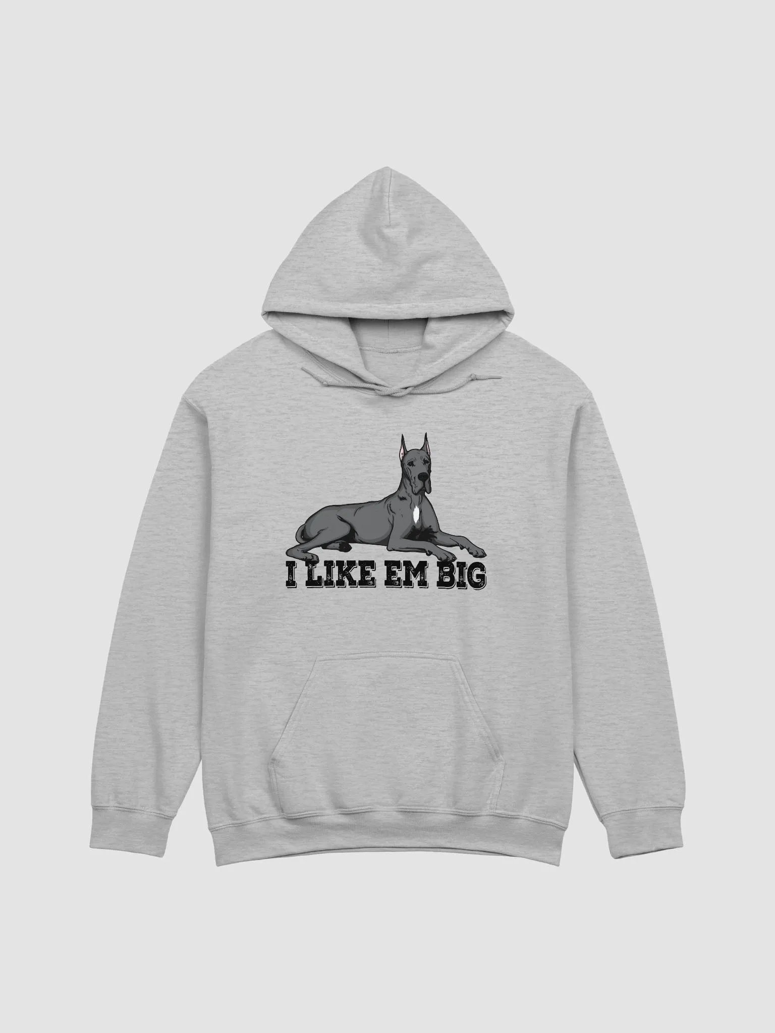 I Like Em Big Hooded Sweatshirt of a Great Dane(Gray - Cropped Ears) | Funny Hoodie for Great Dane Paw-rents product image (1)