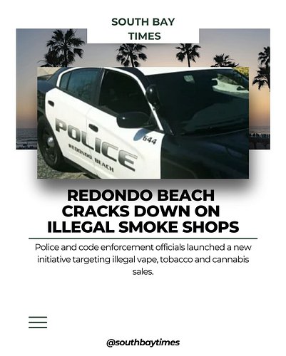 Redondo Beach police and code enforcement officers have begun sweeping local smoke shops for illegal flavored tobacco product...