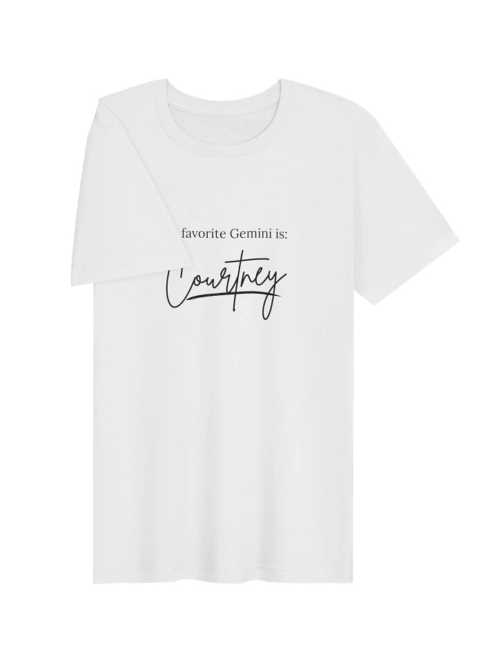 my favorite Gemini is: Courtney T-Shirt product image (6)