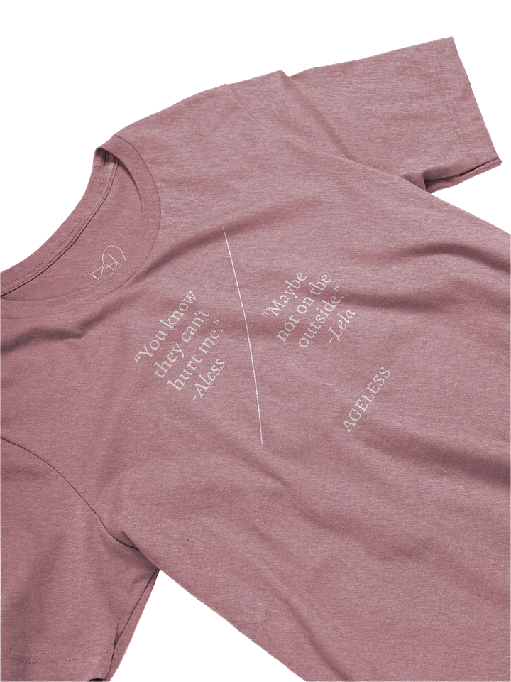 Ageless Quote - "Still..." Unisex T-Shirt product image (1)