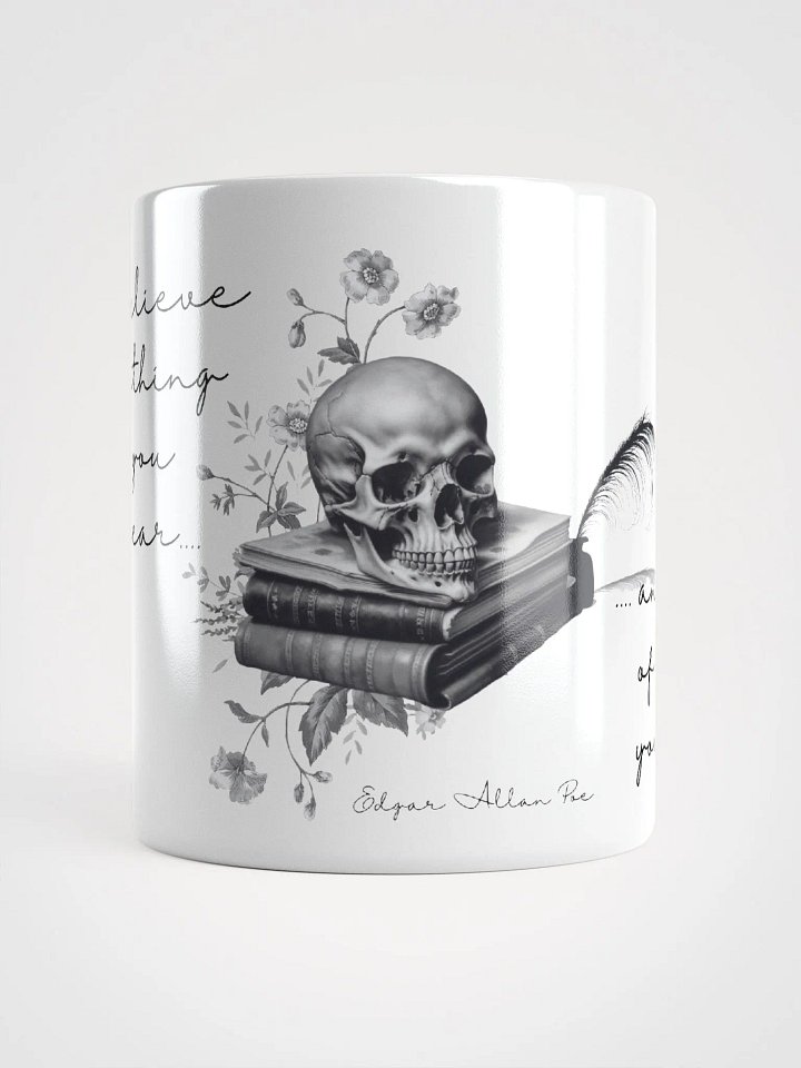 Edgar Allan Poe Mug Believe Nothing You Hear Quote product image (2)